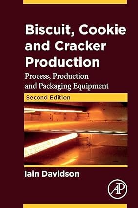 Biscuit Cookie And Cracker Production Process Production And Packaging Equipment 2nd Edition 2024 By Davidson I