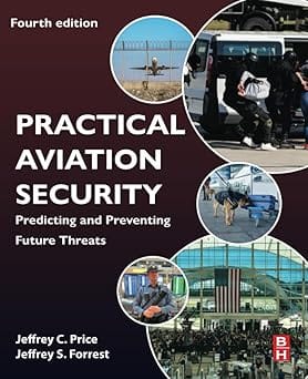 Practical Aviation Security Predicting And Preventing Future Threats 4th Edition 2024 By Price J