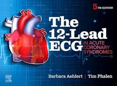 The 12 Lead Ecg In Acute Coronary Syndromes 5th Edition 2025 By Aehlert B