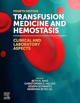 Transfusion Medicine And Hemostasis Clinical And Laboratory Aspects 4th Edition 2024 By Shaz B H