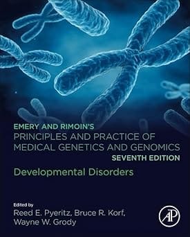 Emery And Rimoin?S Principles And Practice Of Medical Genetics And Genomics Developmental Disorders 7th Edition 2024 By Pyeritz R E