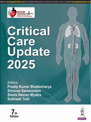 ISCCM Critical Care Update 2025 7th Edition 2025 By Pradip Kumar Bhattacharya