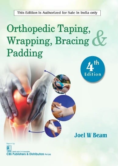 Orthopedic Taping Wrapping Bracing And Padding 4th Edition  2025  By Joel W Beam