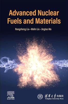 Advanced Nuclear Fuels And Materials  2025  By Liu R.