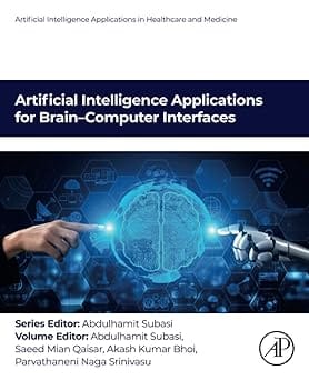 Artificial Intelligence Applications For Brain Computer Interfaces  2025  By Subasi A.