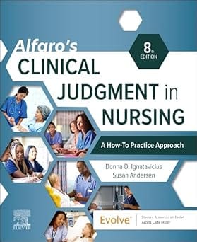 Alfaros Clinical Judgment In Nursing A How To Practice Approach 8th Edition  2025  By Ignatavicius D.D.