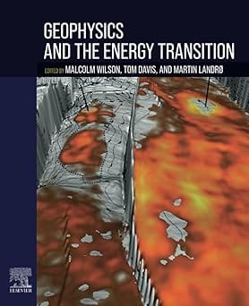 Geophysics And The Energy Transition  2024  By Wilson M.