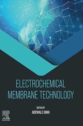 Electrochemical Membrane Technology  2024  By Giwa A.