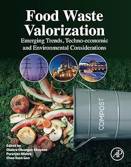 Food Waste Valorization Emerging Trends Techno Economic And Environmental Considerations  2024  By Abayomi O.O.