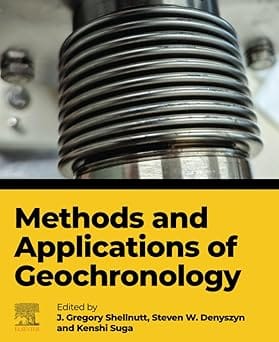Methods And Applications Of Geochronology  2024  By Shellnutt G.
