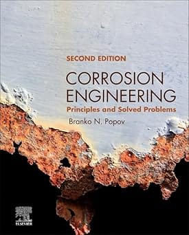 Corrosion Engineering Principles And Solved Problems 2nd Edition  2024  By Popov B.N.