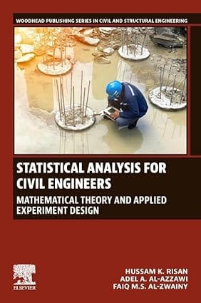 Statistical Analysis For Civil Engineers Mathematical Theory And Applied Experiment Design  2024  By Risan H.K.