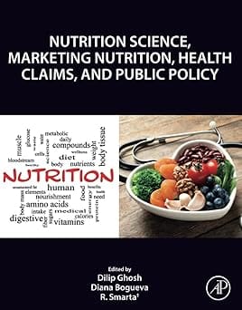 Nutrition Science Marketing Nutrition Health Claims And Public Policy  2023  By Ghosh D.