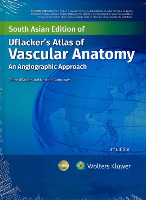 Uflackers Atlas Of Vascular Anatomy An Angiographic Approach 3rd Edition South Asia Edition 2024 By Uflacker A