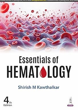 Essentials Of Hematology 4th Edition 2025 By Shirish M Kawthalkar