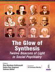 The Glow Of Synthesis Twelve Beacons Of Light In Social Psychiatry 1st Edition 2025 By Roy Abraham Kallivayalil