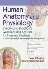 Human Anatomy and Physiology Theory and Practicals -Questions and Answers for Nursing Students 1st Edition 2025 By Praful B Godkar