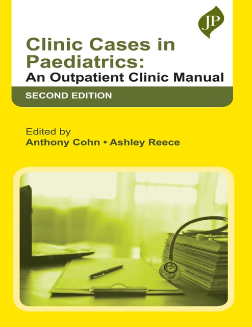 Clinic Cases In Paediatrics: An Outpatient Clinic Manual 2nd Edition 2025 By Anthony Cohn