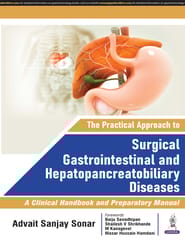 The Practical Approach To Surgical Gastrointestinal And Hepatopancreatobiliary Diseases 1st Edition 2025 By Advait Sanjay Sonar
