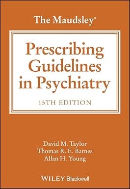 The Maudsley Prescribing Guidelines in Psychiatry 15th Edition 2025 By David M. Taylor