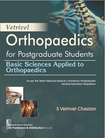 Vetrivel Orthopaedics for Postgraduate Students Basic Sciences Applied to Orthopaedics 1st Edition 2026 By S Vetrivel Chezian