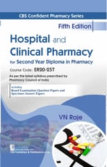 CBS Confident Pharmacy Series:  Hospital and Clinical Pharmacy for Second Year Diploma in Pharmacy 5th Edition 2025 By VN Raje