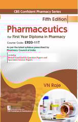 CBS Confident Pharmacy Series:  Pharmaceutics for First Year Diploma in Pharmacy 5th Edition 2025 By VN Raje