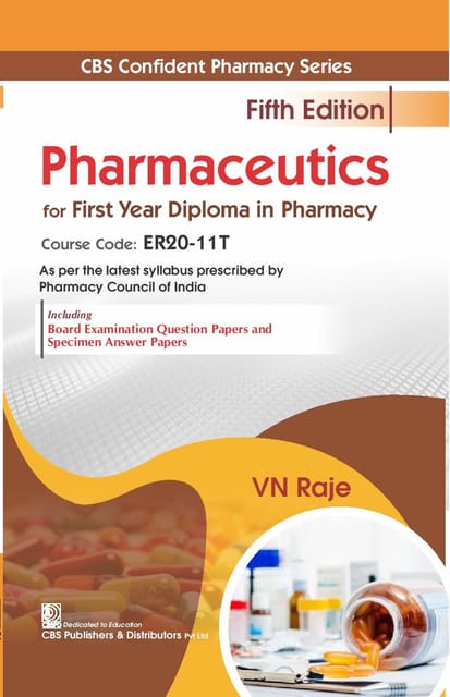 CBS Confident Pharmacy Series:  Pharmaceutics for First Year Diploma in Pharmacy 5th Edition 2025 By VN Raje