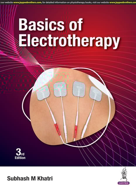 Basics Of Electrotherapy 3rd Edition 2025 By Subhash M Khatri