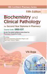CBS Confident Pharmacy Series: Biochemistry and Clinical Pathology for Second Year Diploma in Pharmacy 5th Edition 2025 By VN Raje
