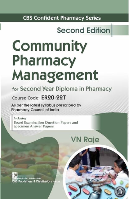 CBS Confident Pharmacy Series: Community Pharmacy and Management for Second Year Diploma in Pharmacy 2nd Edition 2025 By VN Raje