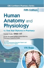 CBS Confident Pharmacy Series: Human Anatomy and Physiology for First Year Diploma in Pharmacy 5th Edition 2025 By VN Raje