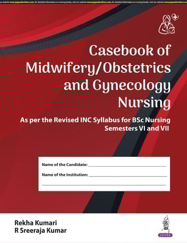 Casebook Of Midwifery/Obstetrics And Gynecology Nursing 1st Edition 2025 By Rekha Kumari