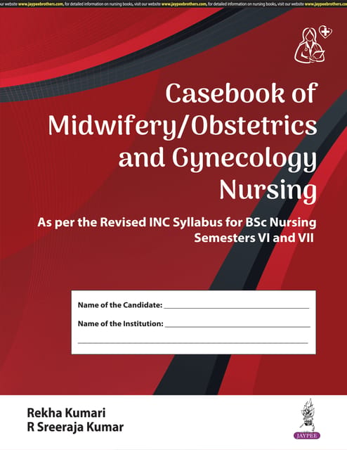Casebook Of Midwifery/Obstetrics And Gynecology Nursing 1st Edition 2025 By Rekha Kumari