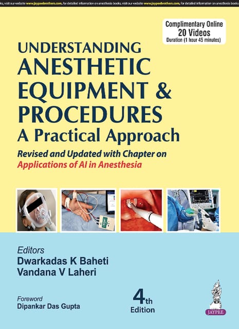 Understanding Anesthetic Equipment & Procedures A Practical Approach 4th Edition 2025 By Dwarkadas K Baheti