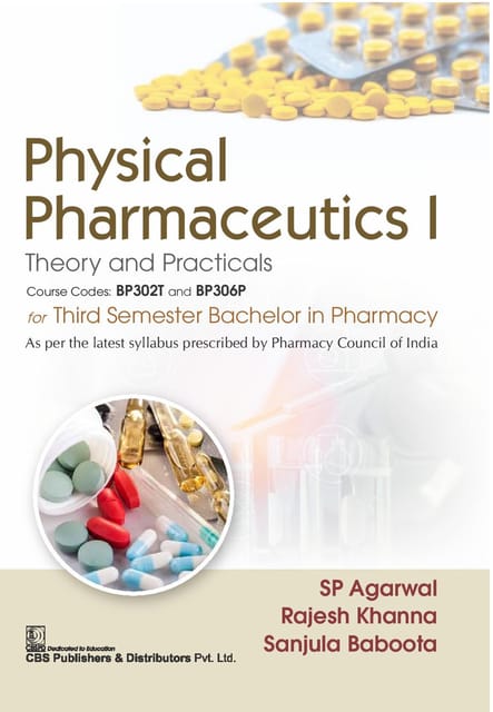 Physical Pharmaceutics I: Theory and Practical's Course Codes BP302T and BP306P for Third Semester Bachelor in Pharmacy 1st Edition 2026 By SP Agarwal