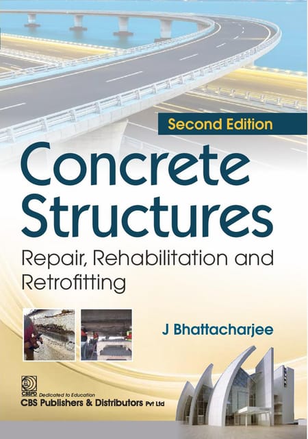 Concrete Structures Repair, Rehabilitation and Retrofitting 2nd Edition 2025 By J Bhattacharjee