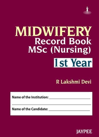 Midwifery Record Book Msc Nursing Ist Year 1st Reprint Edition 2025 By R Lakshmi Devi