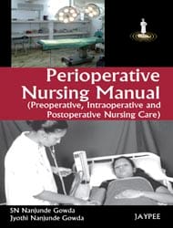Perioperative Nursing Manual(Preoperative,Intraoperative And Postoperative Nursing Care) 1st Reprint Edition 2025 By Sn Nanjunde Gowda