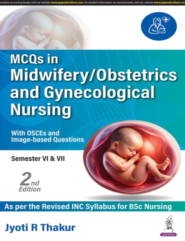 Mcqs In Midwifery/Obstetrics And Gynecological Nursing (With Osces And Image Based Questions) 2nd Edition 2025 By Jyoti R Thakur