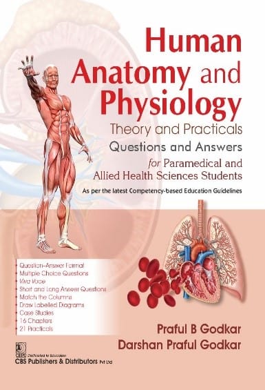 Human Anatomy And Physiology Theory And Practicals Questions And Answers 1st Edition 2025 By Praful B Godkar