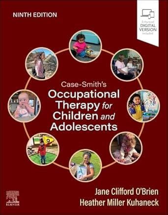Case-Smiths Occupational Therapy for Children and Adolescents 9th Edition 2025 By O'Brien