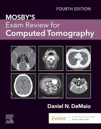 Mosby's Exam Review for Computed Tomography 4th Edition 2025 By DeMaio