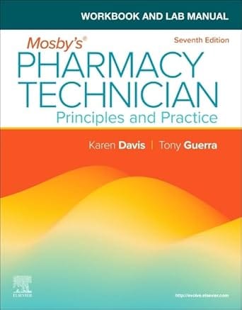 Workbook and Lab Manual for Mosby's Pharmacy Technician: Principles and Practice 7th Edition 2025 By Elsevier Inc