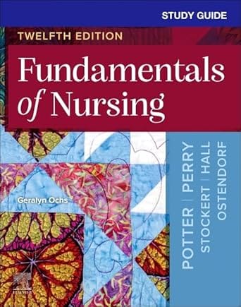 Study Guide for Fundamentals of Nursing 12th Edition 2025 By Ochs