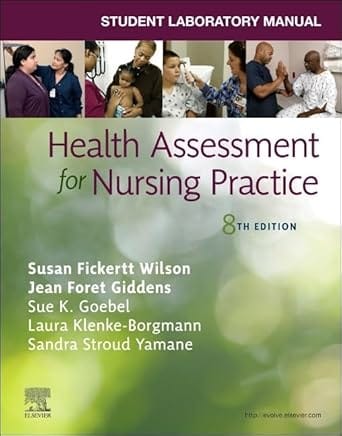 Student Laboratory Manual for Health Assessment for Nursing Practice 8th Edition 2025 By Wilson