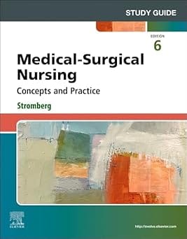 Study Guide for Medical-Surgical Nursing Concepts and Practice 6th Edition 2025 By Stromberg