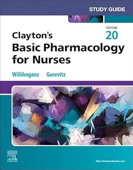 Study Guide for Clayton's Basic Pharmacology for Nurses 20th Edition 2025 By Willihnganz