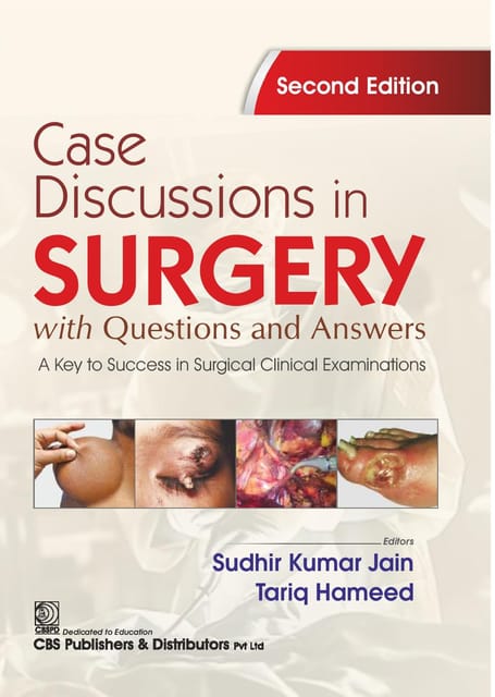 Case Discussions in Surgery with Questions and Answers A Key to Success in Surgical Clinical Examinations 2nd Edition 2026 By udhir Kumar Jain & Tariq Hameed
