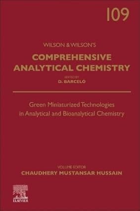 Green Miniaturized Technologies In Analytical And Bioanalytical Chemistry Volume 109 2025 By Hussain C M